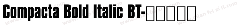 Compacta Bold Italic BT字体转换